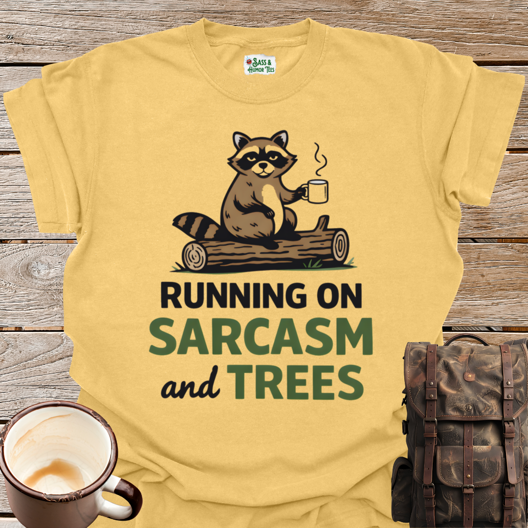 Running on Sarcasm and Trees T-Shirt