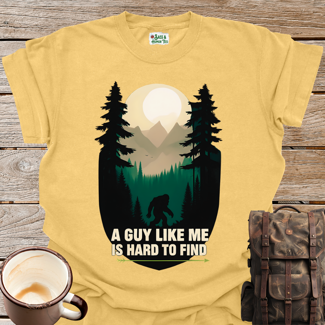 A Guy Like Me Is Hard To Find T-Shirt