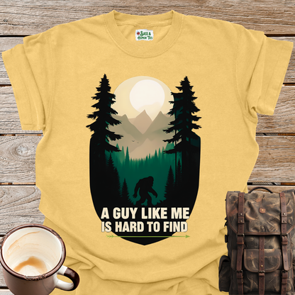 A Guy Like Me Is Hard To Find T-Shirt