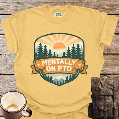 Mentally On PTO T-Shirt