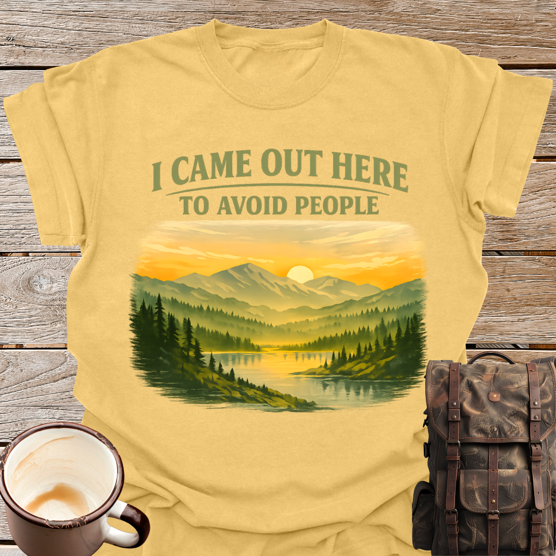 I Came Out Here to Avoid People T-Shirt