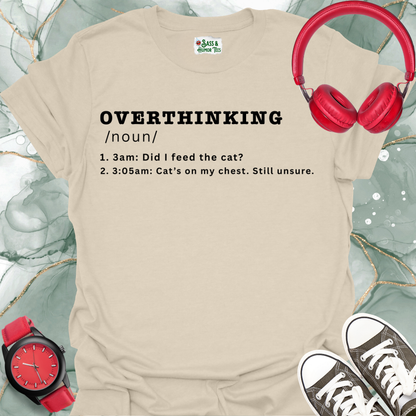 OVERTHINKING: Cat Owner Edition T-Shirt