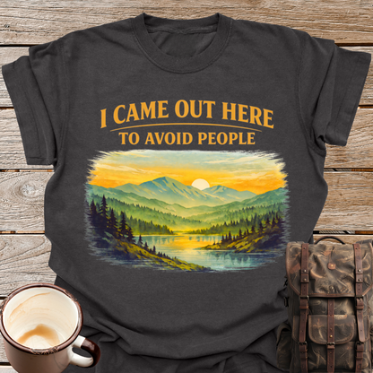 I Came Out Here to Avoid People T-Shirt