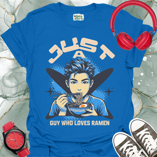 Just A Guy Who Loves Ramen T-Shirt