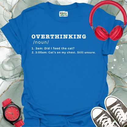 OVERTHINKING: Cat Owner Edition T-Shirt