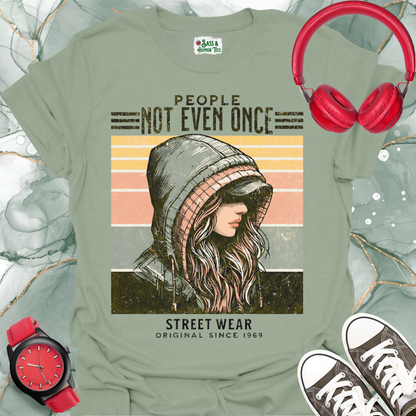 People Not Even Once Streetwear Graphic Tee