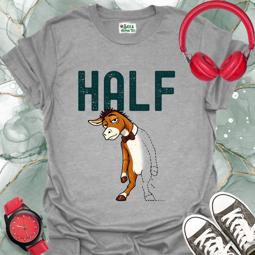 Half Ass T-Shirt