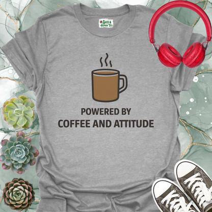 Powered by caffeine and attitude T-Shirt