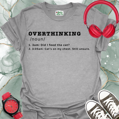 OVERTHINKING: Cat Owner Edition T-Shirt