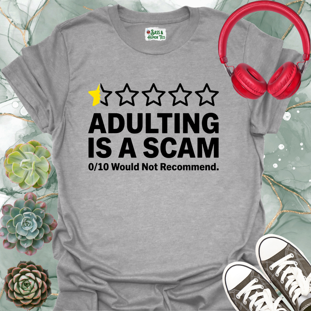 Adulting Is a Scam T-Shirt
