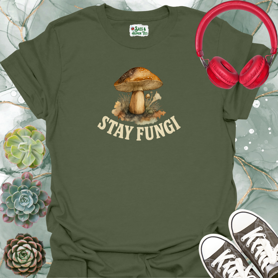 Stay Fungi T-Shirt