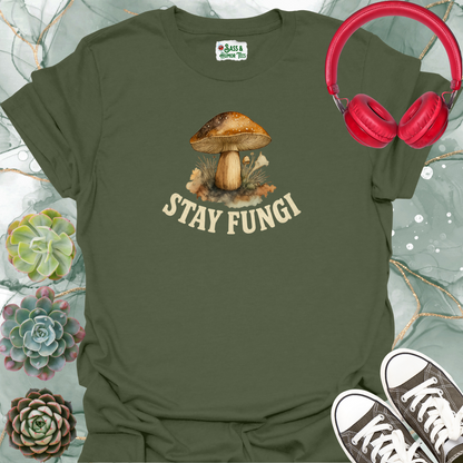 Stay Fungi T-Shirt