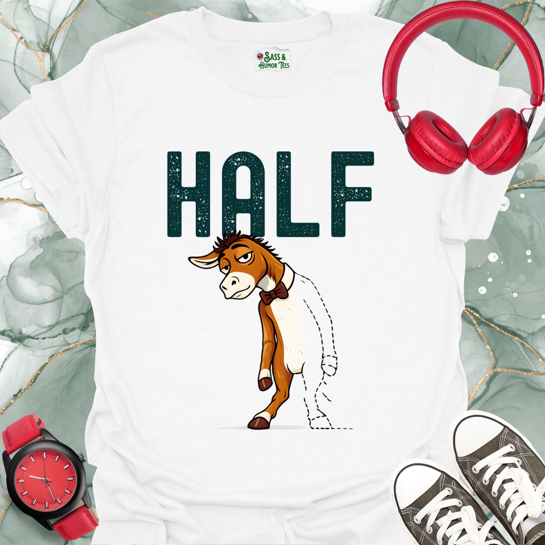Half Ass T-Shirt