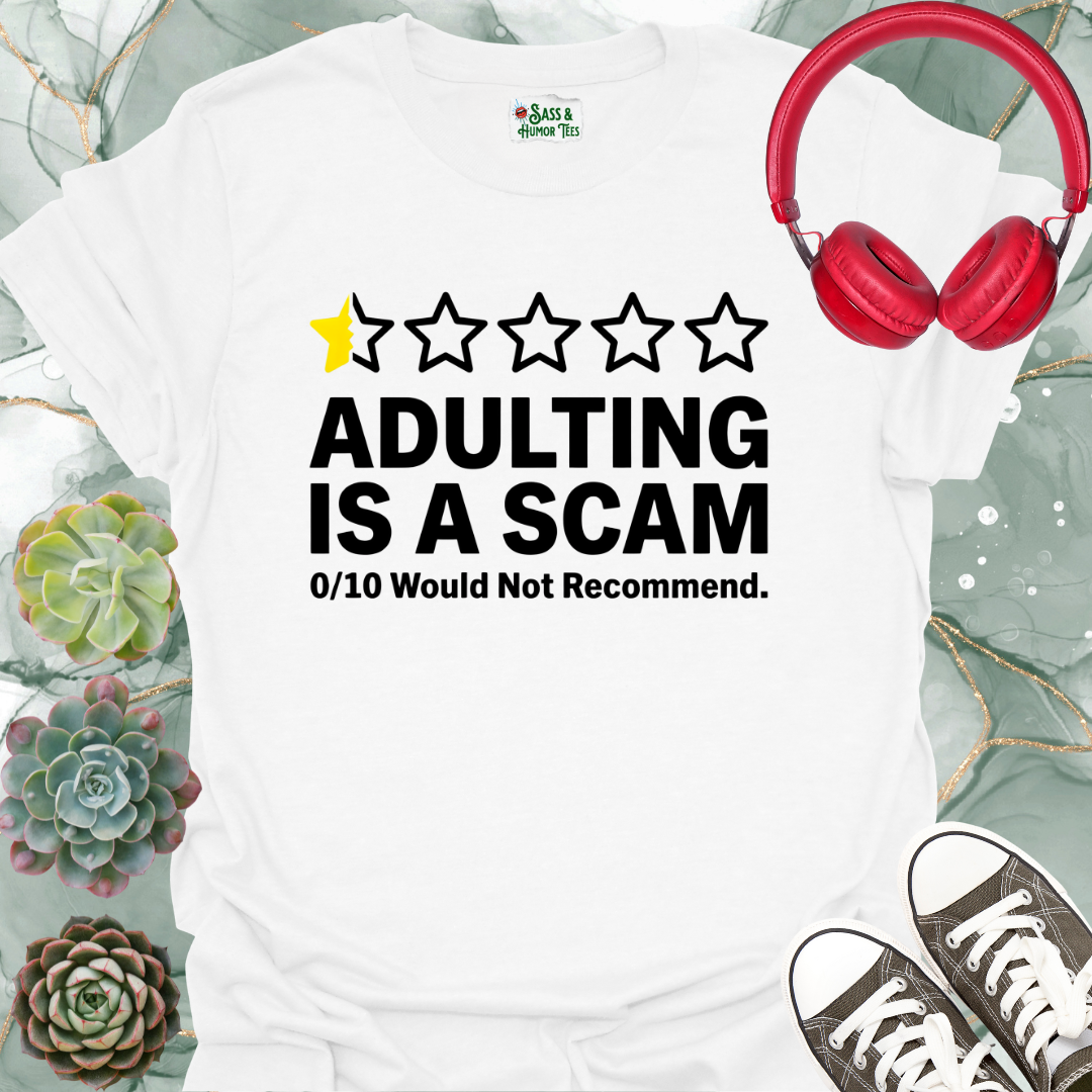 Adulting Is a Scam T-Shirt